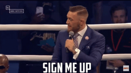 sign-me-up-conor-mcgregor.gif