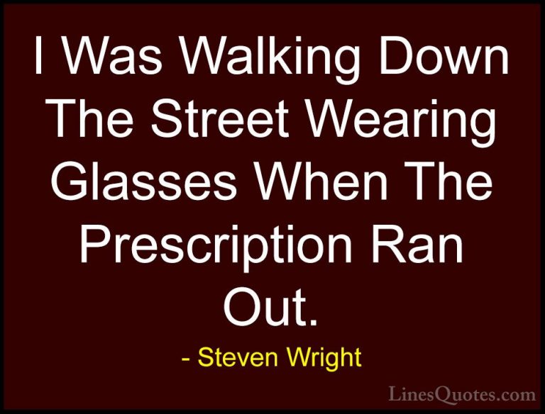 Steven-Wright-Quotes-134-I-Was-Walking-Down-The-Street-Wearin...-Quotes-768x584.jpg