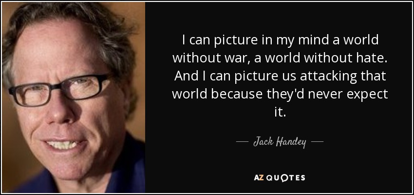 quote-i-can-picture-in-my-mind-a-world-without-war-a-world-without-hate-and-i-can-picture-jack-handey-36-94-86.jpg